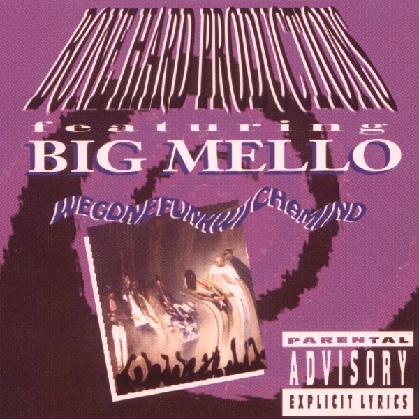 Bone Hard Productions feat. Big Mello - Wegonefunkwichamind