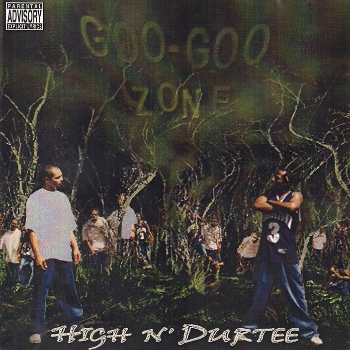 High N’ Durtee – Goo-Goo Zone