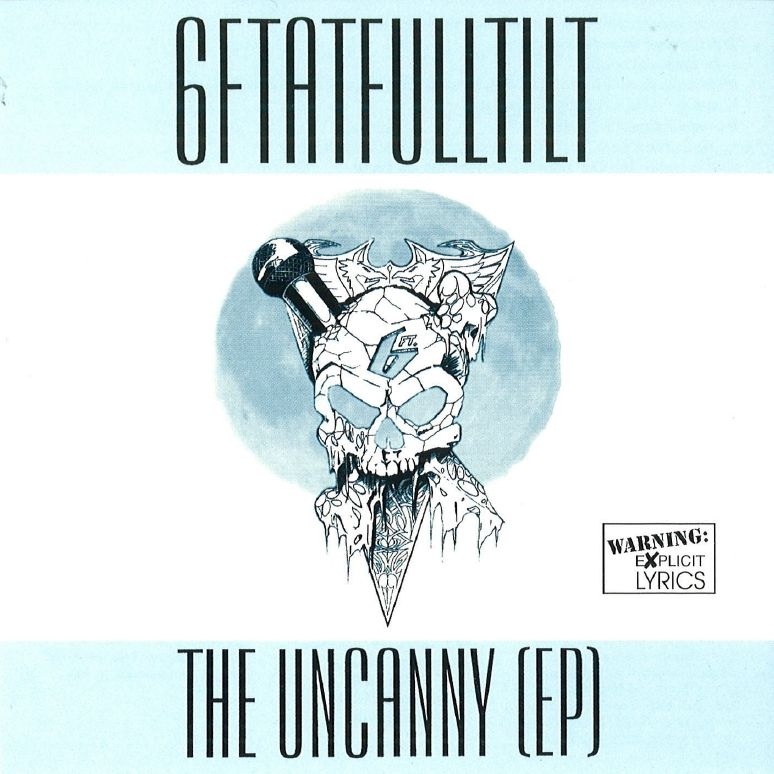 6FTATFULLTILT - The Uncanny EP