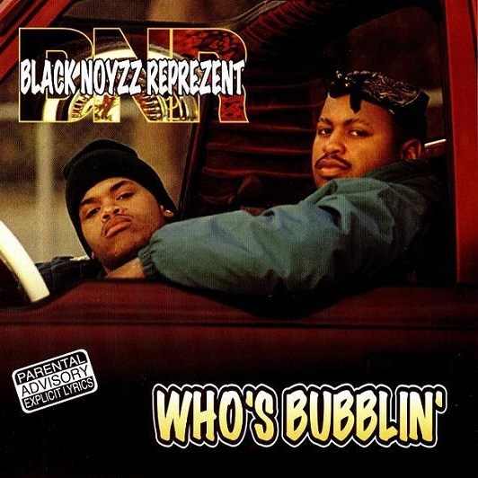Black Noyzz Reprezent - Who's Bubblin'