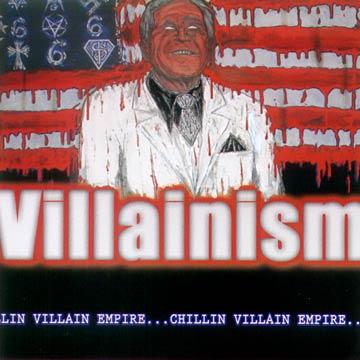 Chillin Villain Empire (C.V.E.) - Villainism
