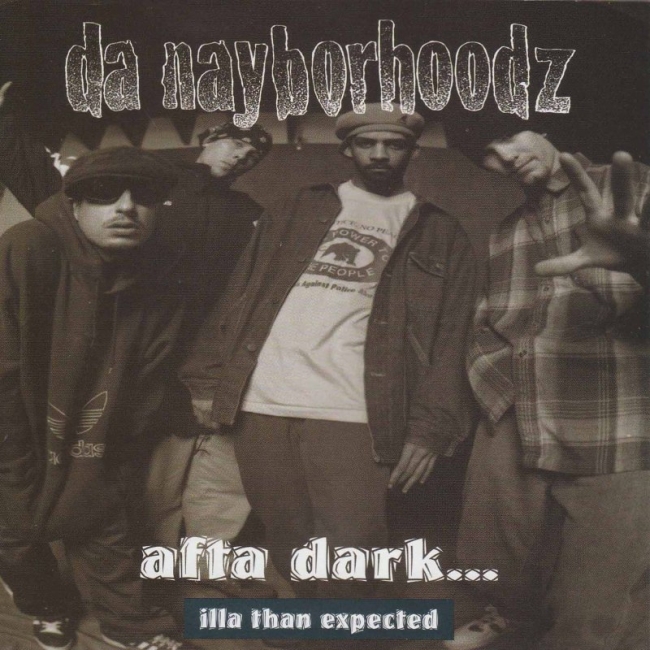 Da Nayborhoodz - Afta Dark...Illa Than Expected