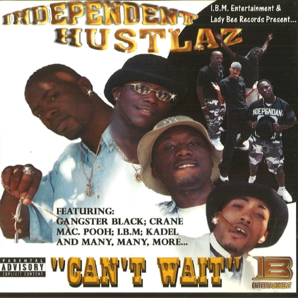 Independent Hustlaz - Can't Wait