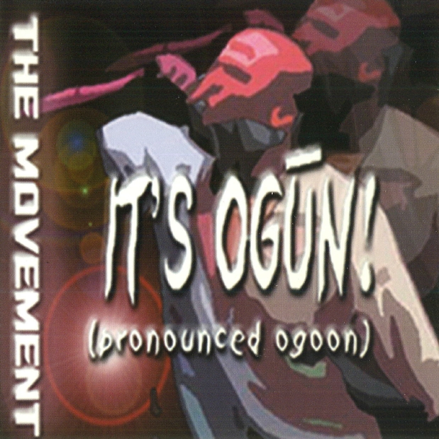 Ogun – It’s Ogun!!!: The Movement