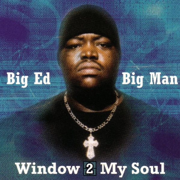 Big Ed Big Man - Window 2 My Soul