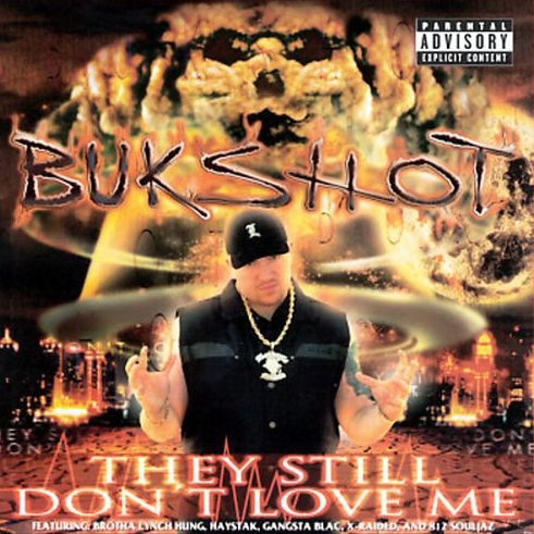 Bukshot - They Still Don’t Love Me