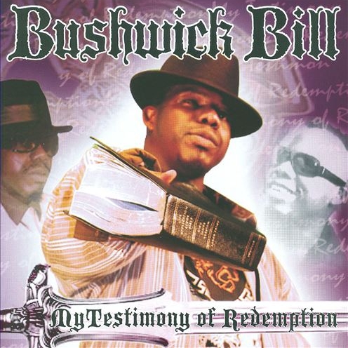 Bushwick Bill - My Testimony Of Redemption