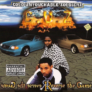 C.U.Z. (Cold Untouchable Zoldierz) - Reverse The Game