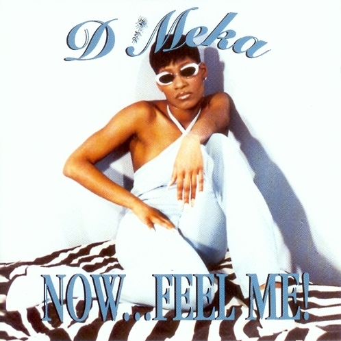 D'Meka - Now... Feel Me!