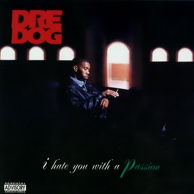 Dre Dog – I Hate You With A Passion