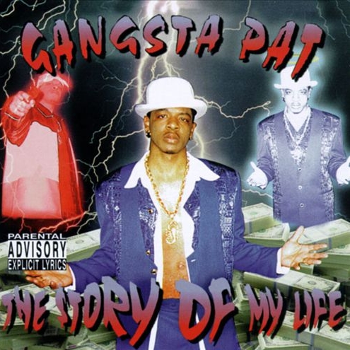 Gangsta Pat - The Story Of My Life