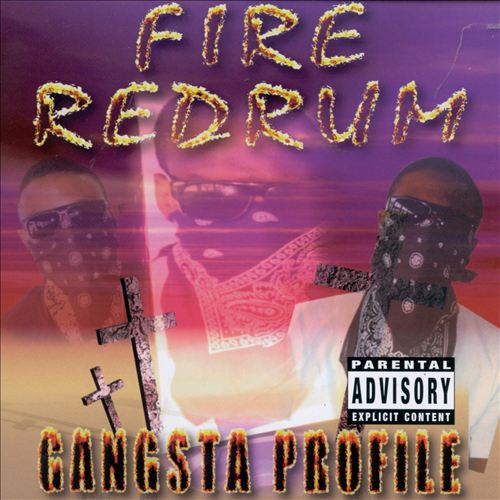 Gangsta Profile - Fire Redrum