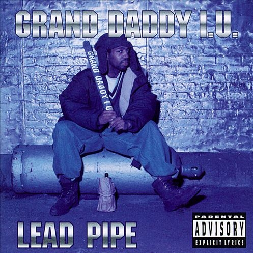 Grand Daddy I.U. – Lead Pipe