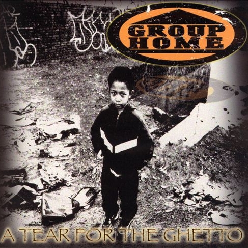 Group Home – A Tear For The Ghetto