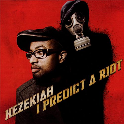 Hezekiah - I Predict A Riot