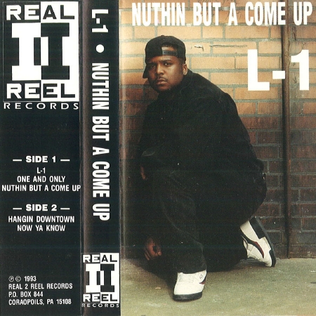 L-1 - Nuthin But A Come Up