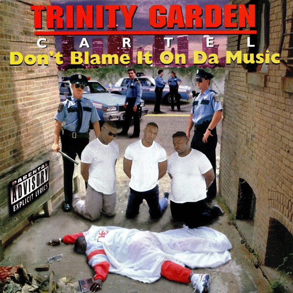 Trinity Garden Cartel – Don’t Blame It On The Music