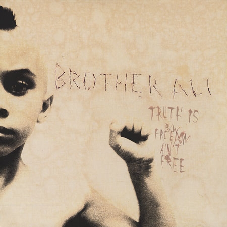 Brother Ali ‎– Truth Is / Freedom Ain’t Free