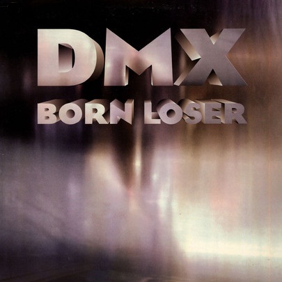 DMX - Born Loser