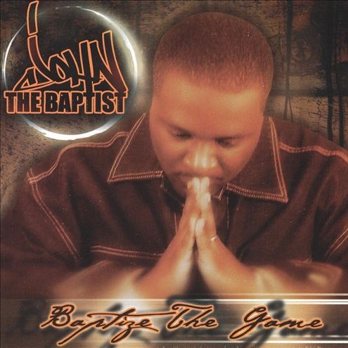 John The Baptist - Baptize The Game