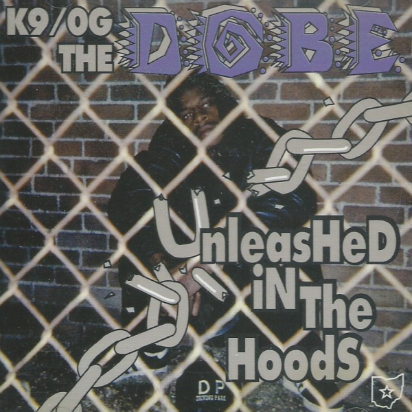 K9/OG The Dobe - Unleashed In The Hoods