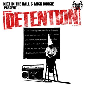 Kidz In The Hall & Mick Boogie - Detention