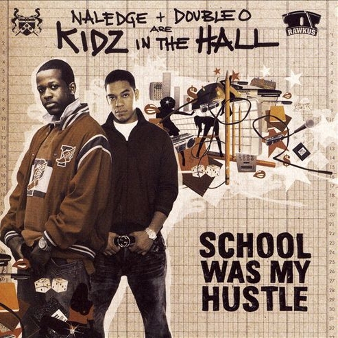 Kidz In The Hall - School Was My Hustle