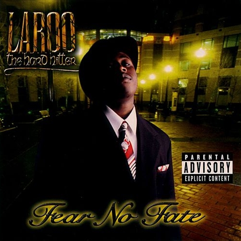 Laroo The Hardhitter – Fear No Fate