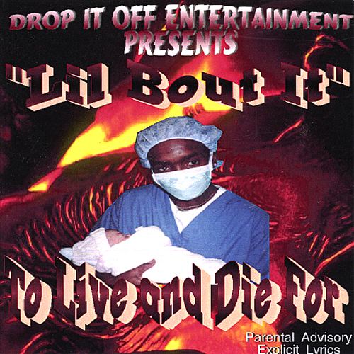 Lil Bout It - To Live And Die For