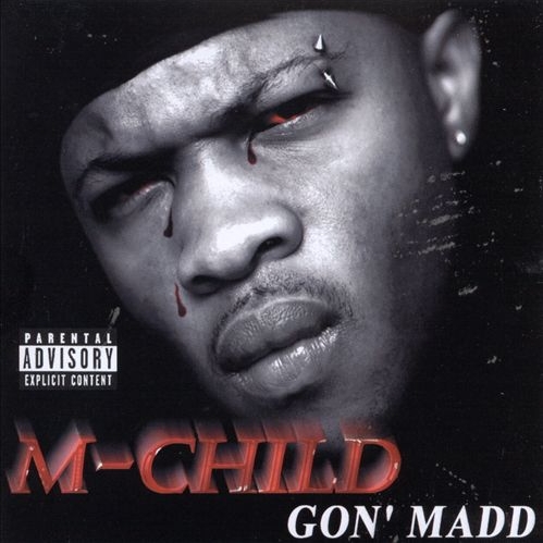 M-Child – Gon’ Madd