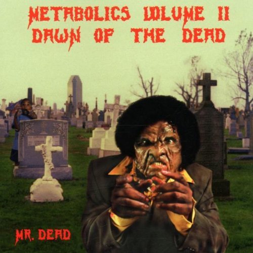 Mr. Dead – Metabolics Volume II: Dawn Of The Dead