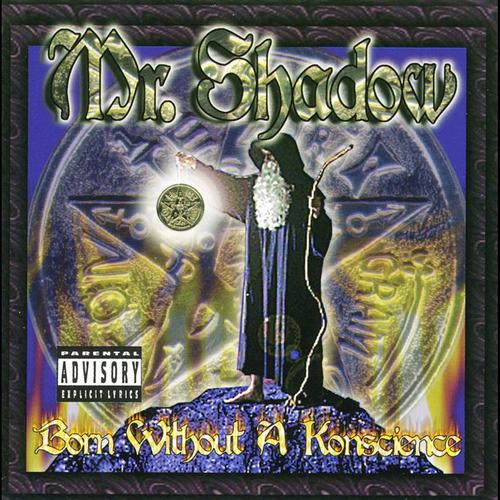 Mr. Shadow - Born Without A Konscience