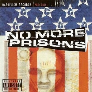 Raptivism Records – presents: No More Prisons