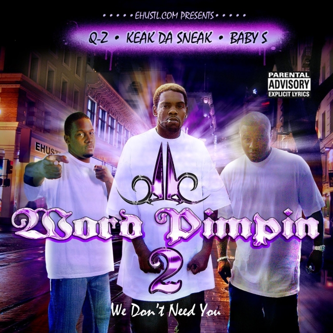 Q-Z, Keak Da Sneak & Baby S - Word Pimpin 2: We Don't Need You