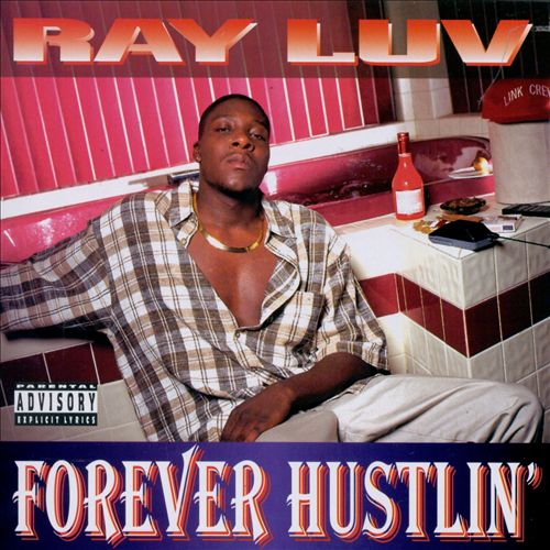 Ray Luv – Forever Hustlin’