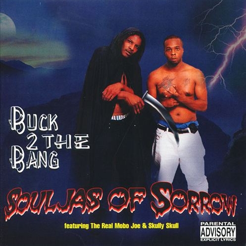 Souljas Of Sorrow - Buck To The Bang