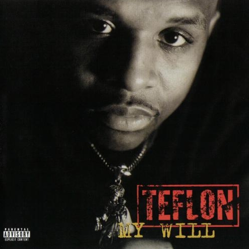 Teflon – My Will