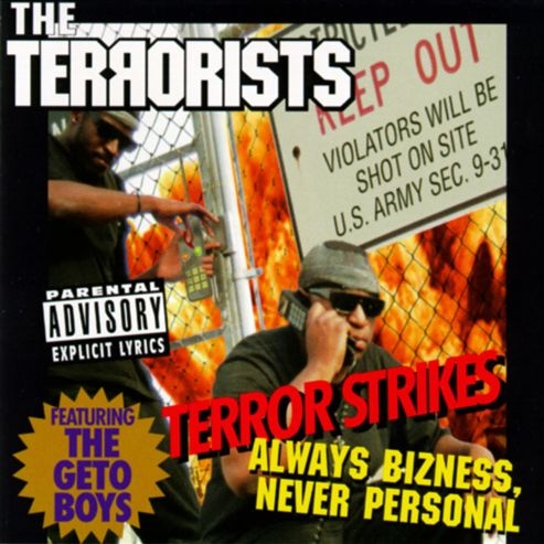 Terrorists – Terror Strikes: Always Bizness, Never Personal