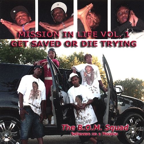 The B.O.M. Squad - Mission In Life Vol. 1: Get Saved Or Die Trying