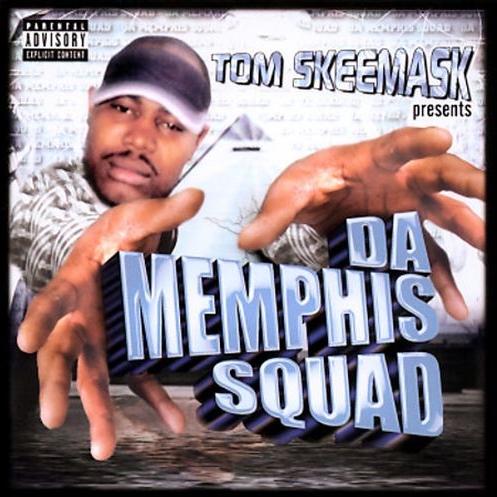 Tom Skeemask - presents: Da Memphis Squad