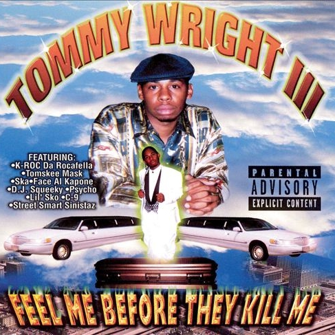 Tommy Wright III - Feel Me Before They Kill Me