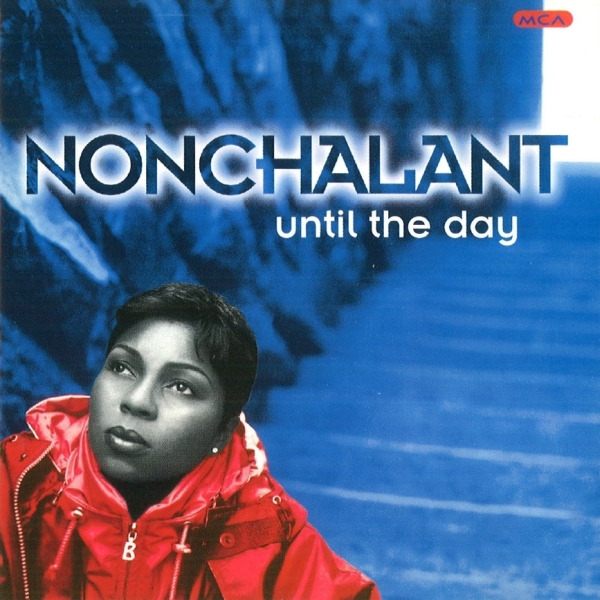 Nonchalant - Until The Day