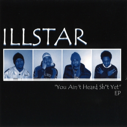 Illstar – You Ain’t Heard Sh*t Yet EP