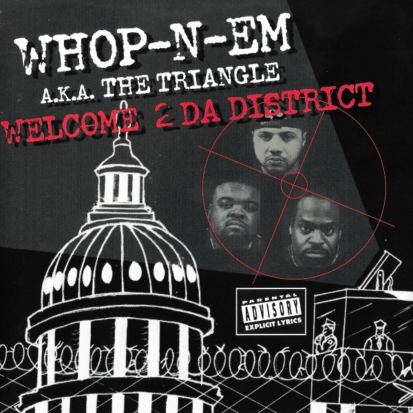Whop-N-Em a.k.a. The Triangle - Welcome 2 Da District