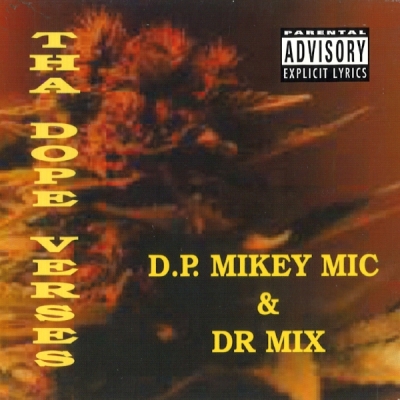 D.P. Mikey Mic & Dr Mix - Tha Dope Verses